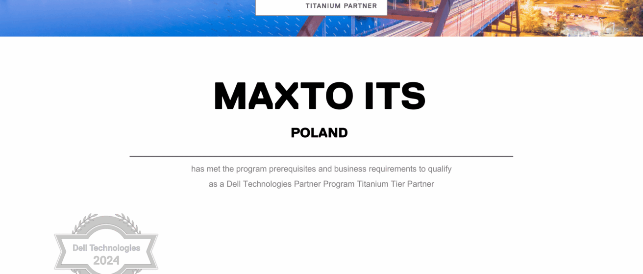 Maxto ITS jako Dell Technologies Titanium Partner 8 Maxto ITS tytanowym partnerem Dell Technologies - zdjęcie potwierdzającego certyfikatu