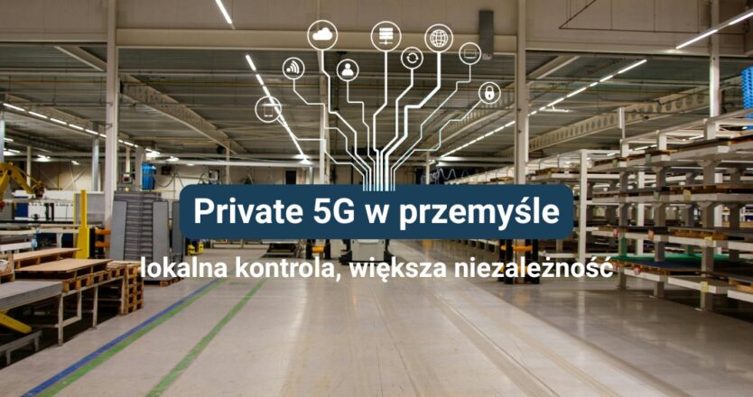 Private 5G w&nbsp;przemyśle